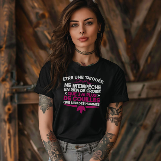 Être une tatouée ne m'empêche en rien de croire que j'ai plus de couilles que bien des hommes