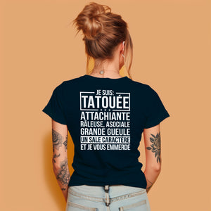 Je suis tatouée, attachiante, râleuse, asociale, grande gueule, un sale caractère et je vous emmerde