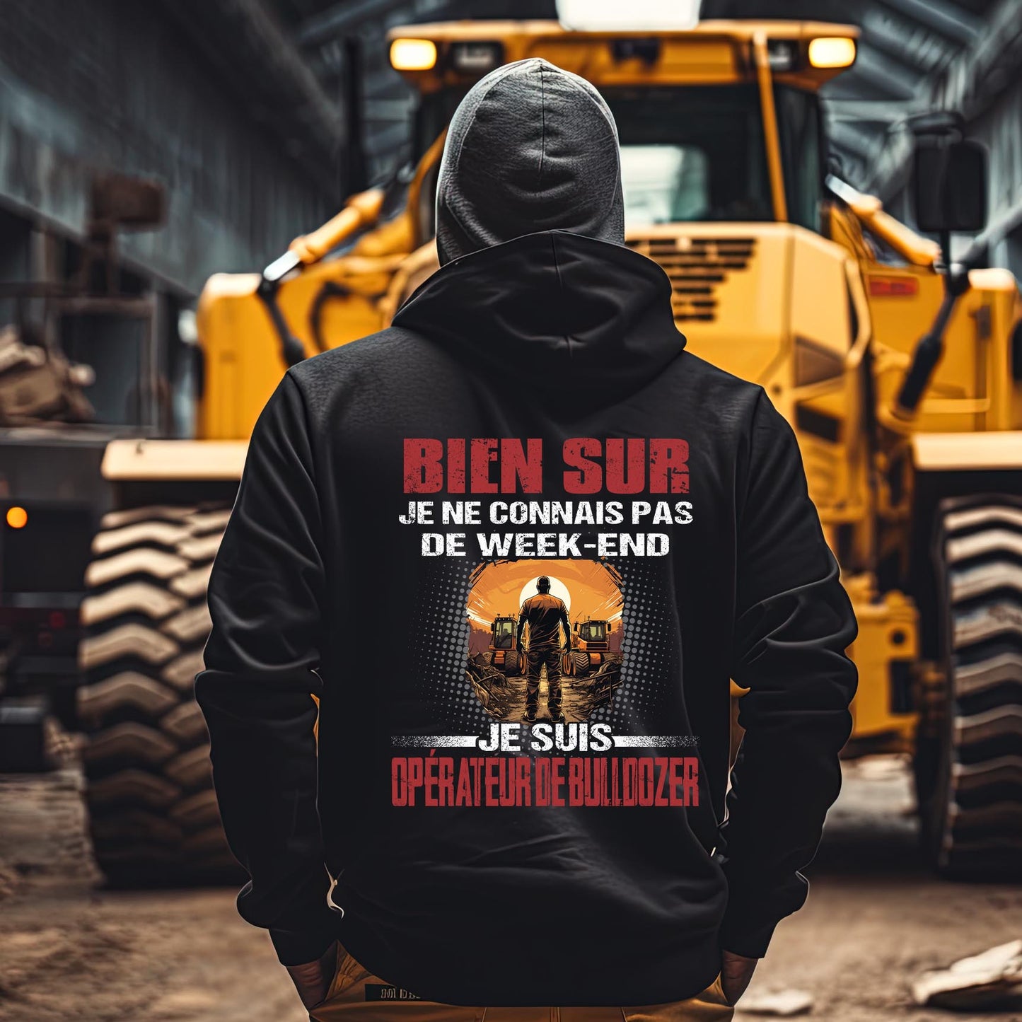 Je ne connais pas de week-end, je suis Opérateur de Bulldozer.
