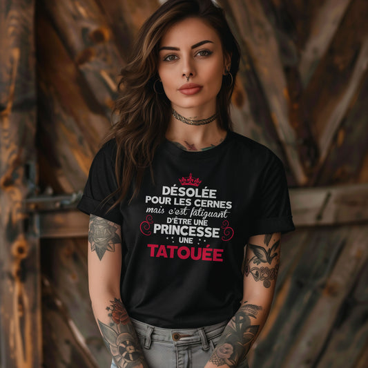 Désolée pour les cernes mais c'est fatiguant d'être une princesse une tatouée et une maman