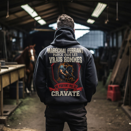 Les vrais hommes ne portent pas de cravate. Je suis Maréchal ferrant