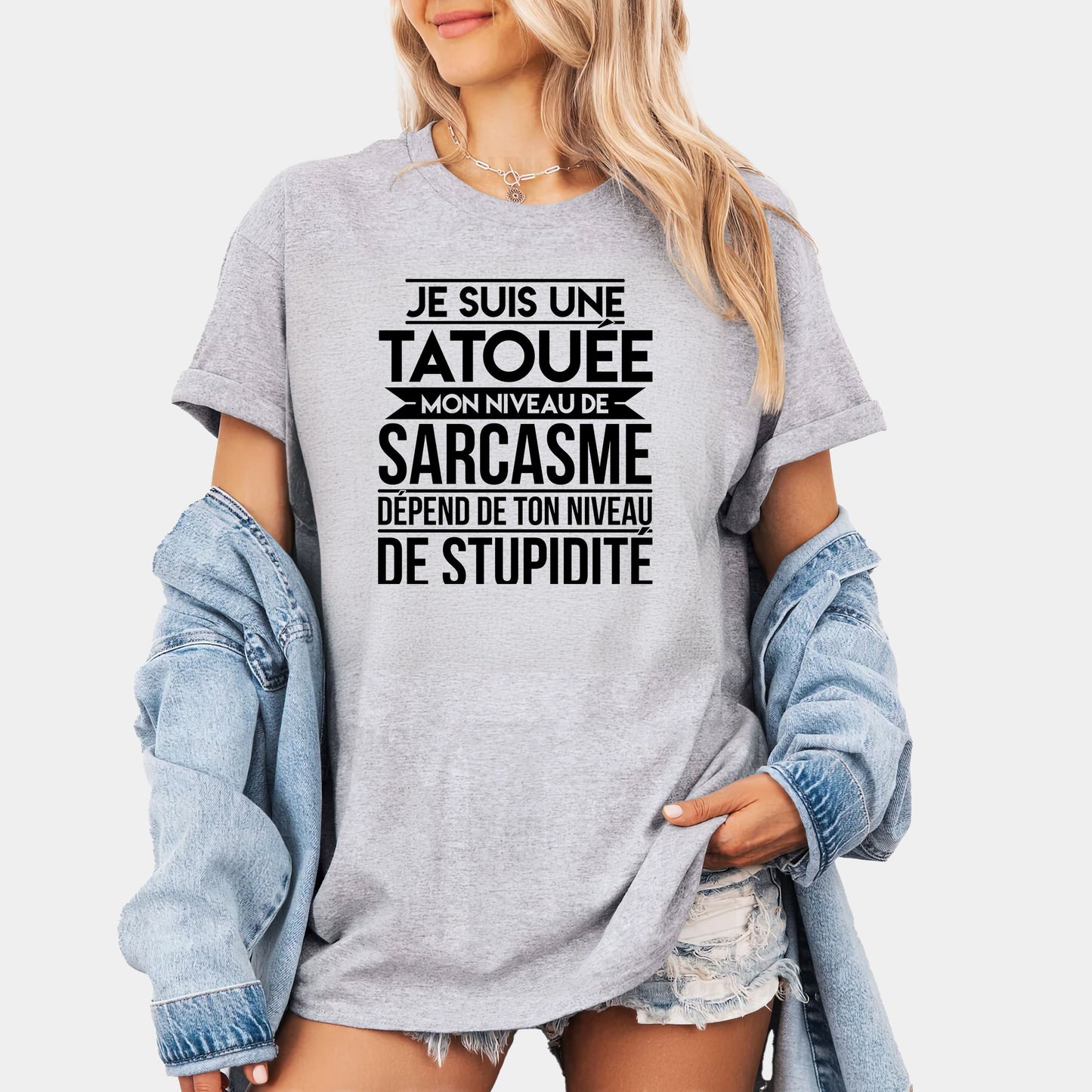 Je suis une tatouée mon niveau de sarcasme dépend de ton niveau de stupidité