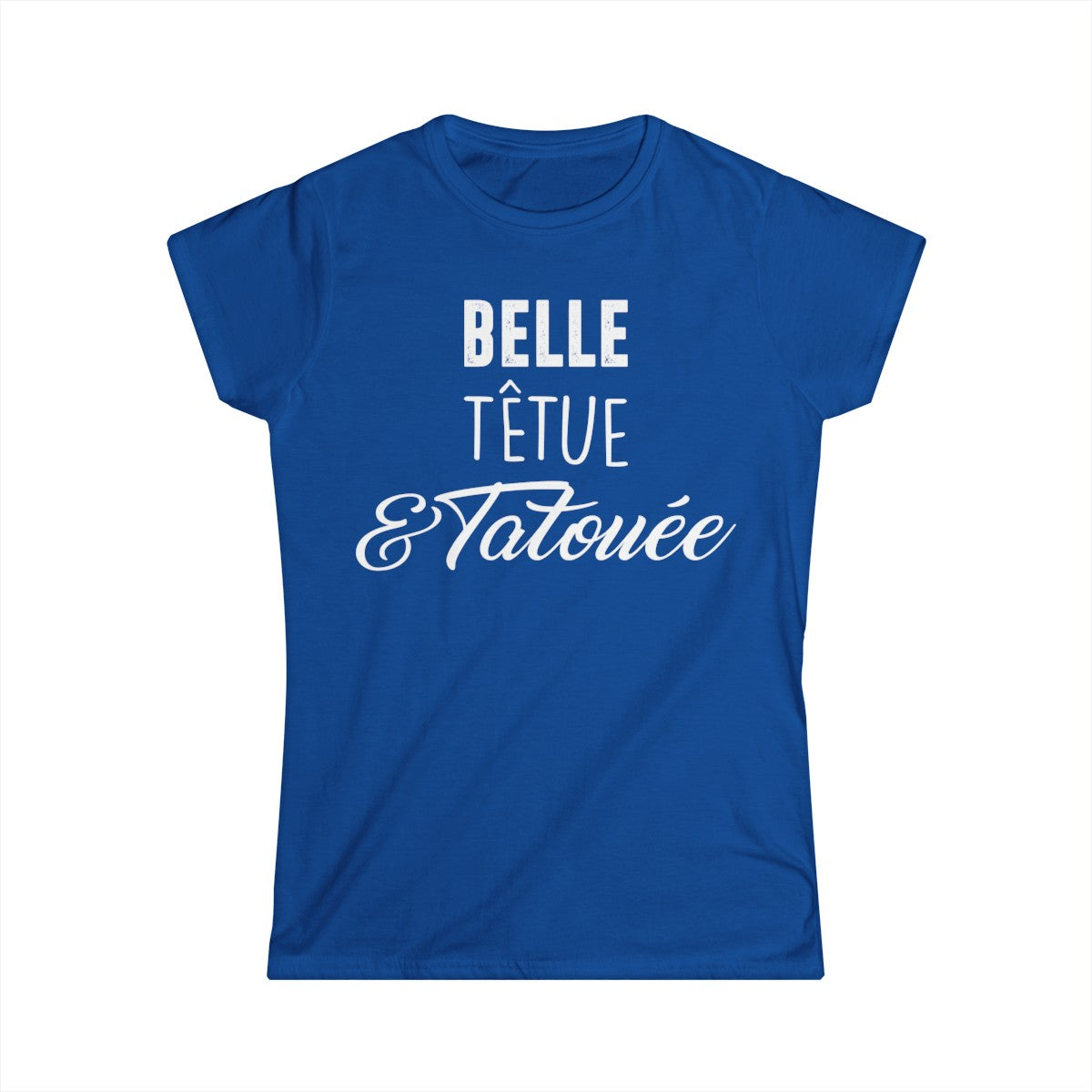 Belle, têtue & tatouée