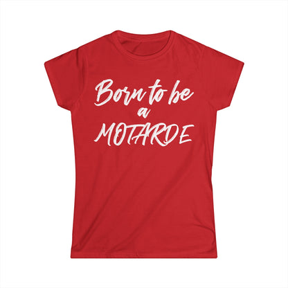 Born to be a motarde