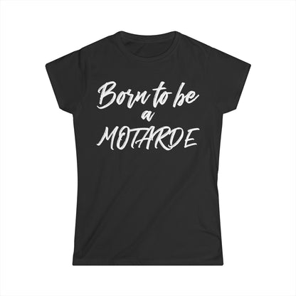 Born to be a motarde