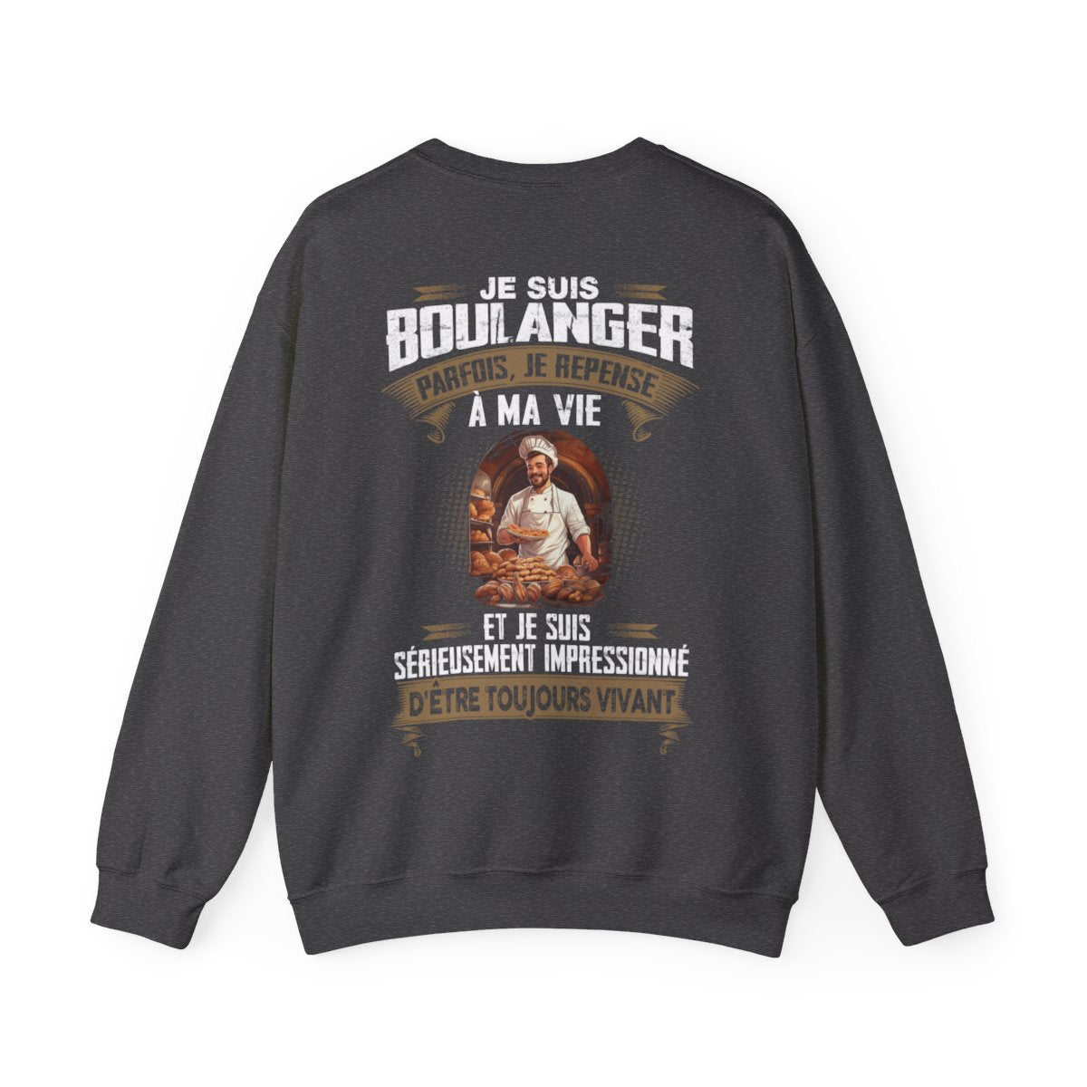 Boulanger, je suis sérieusement impressionné d'être toujours vivant