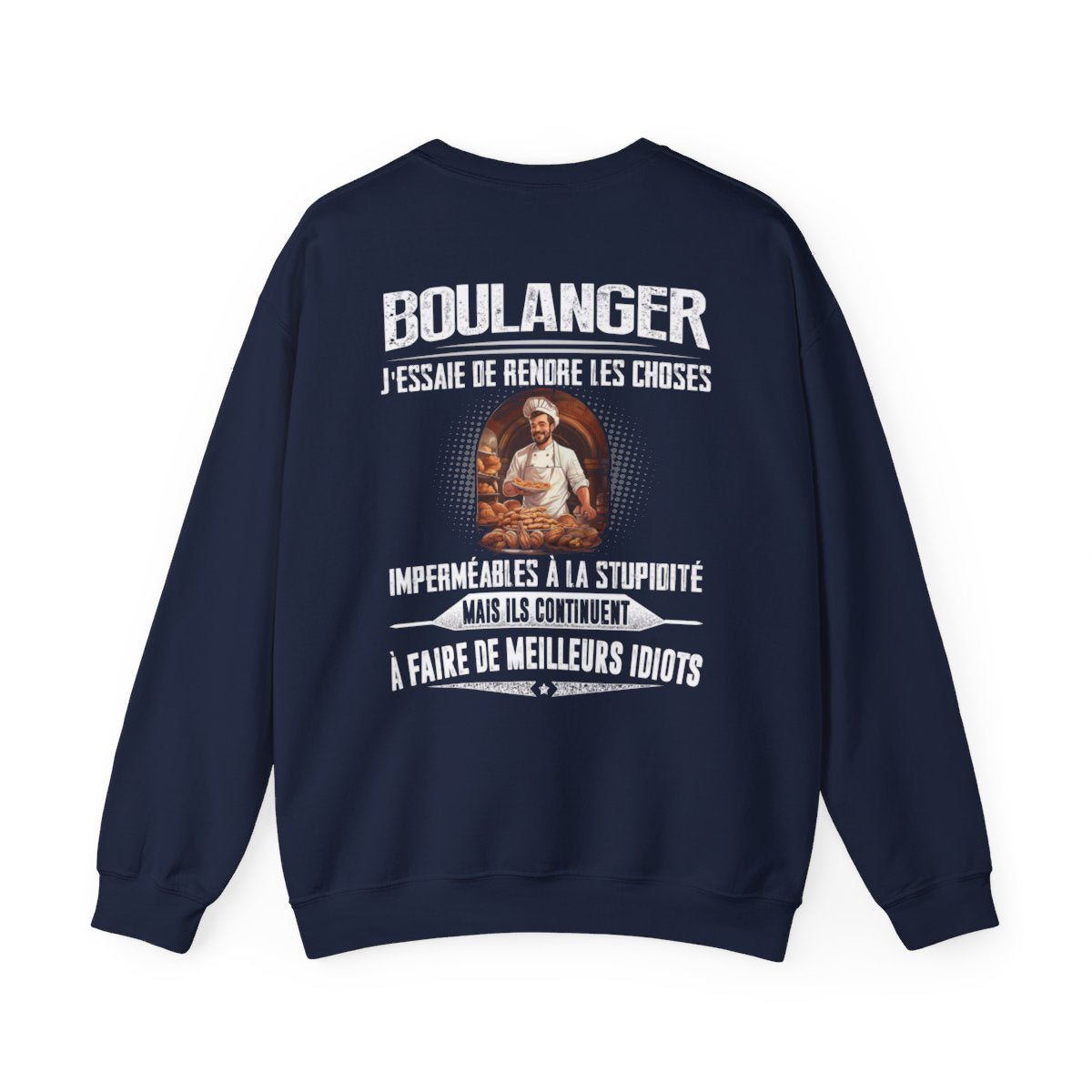 Boulanger, j'essaie de rendre les choses imperméables à la stupidité