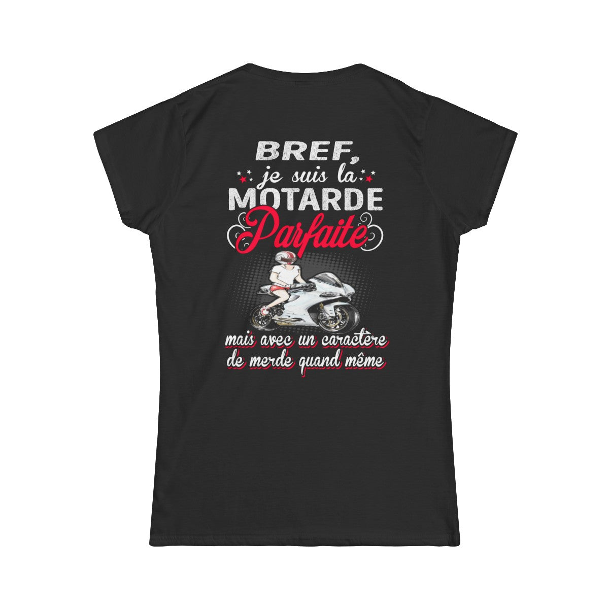 Bref, je suis la motarde parfaite