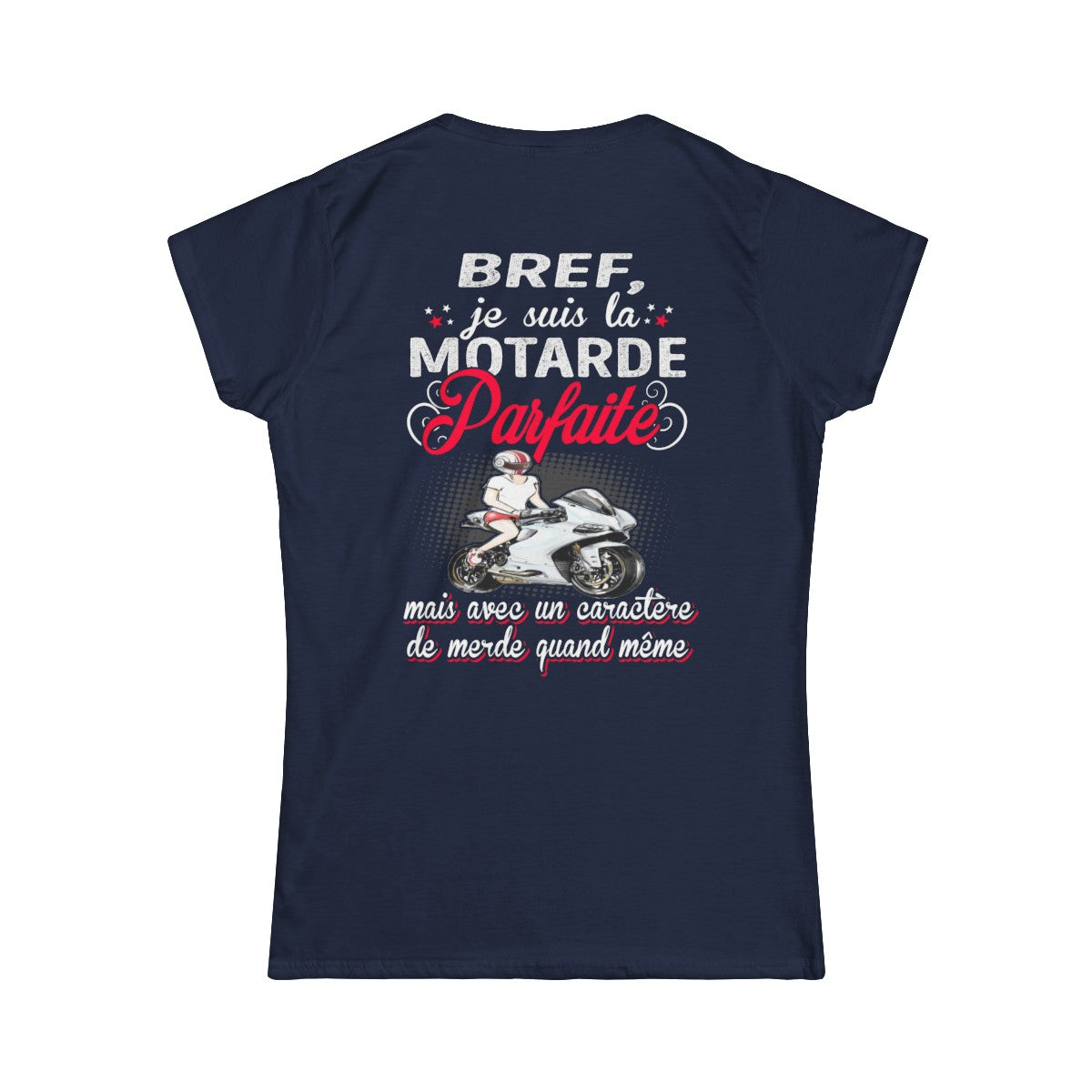 Bref, je suis la motarde parfaite