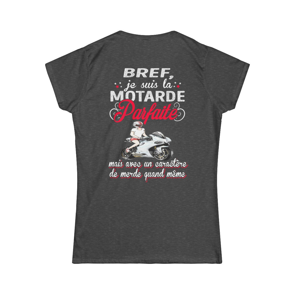 Bref, je suis la motarde parfaite