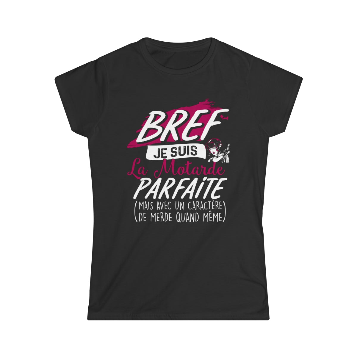 Bref, je suis la motarde parfaite