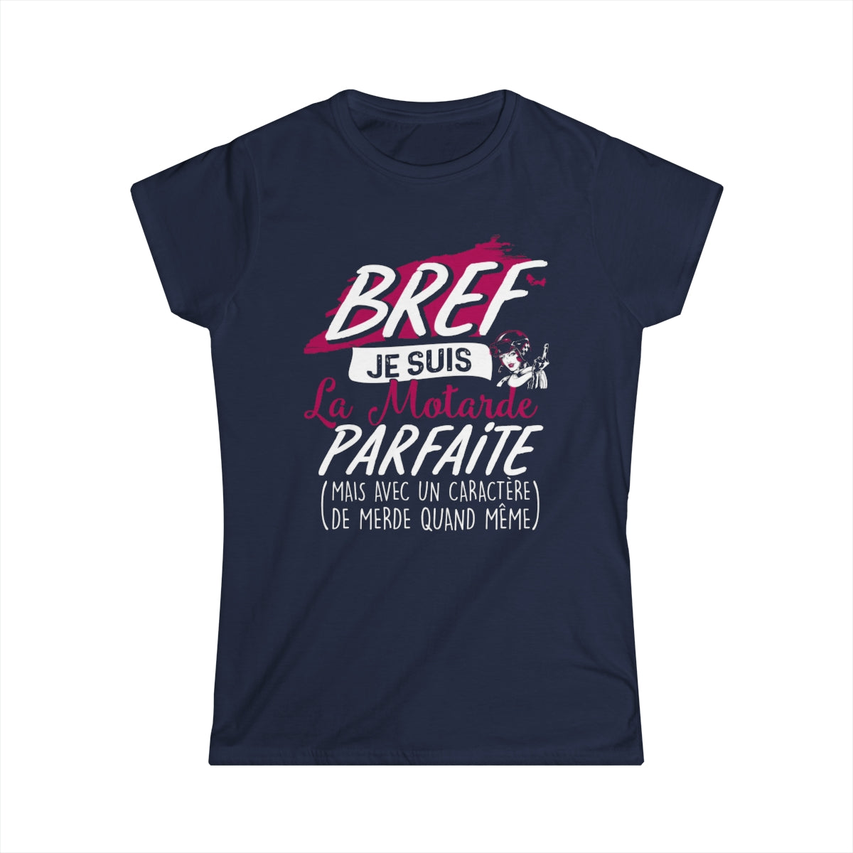 Bref, je suis la motarde parfaite