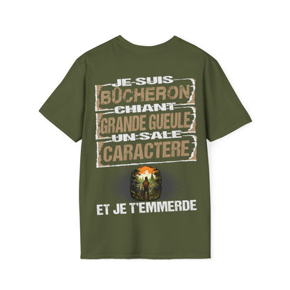 Bûcheron, chiant, grande gueule, un sale caractère