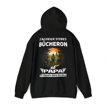 Bûcheron et papa, et j'assure dans les deux