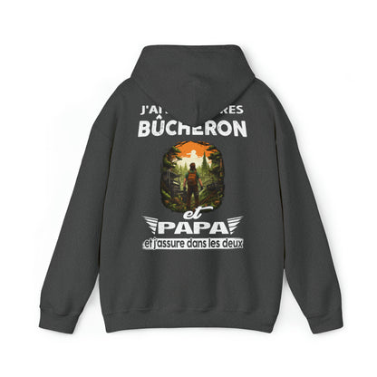 Bûcheron et papa, et j'assure dans les deux