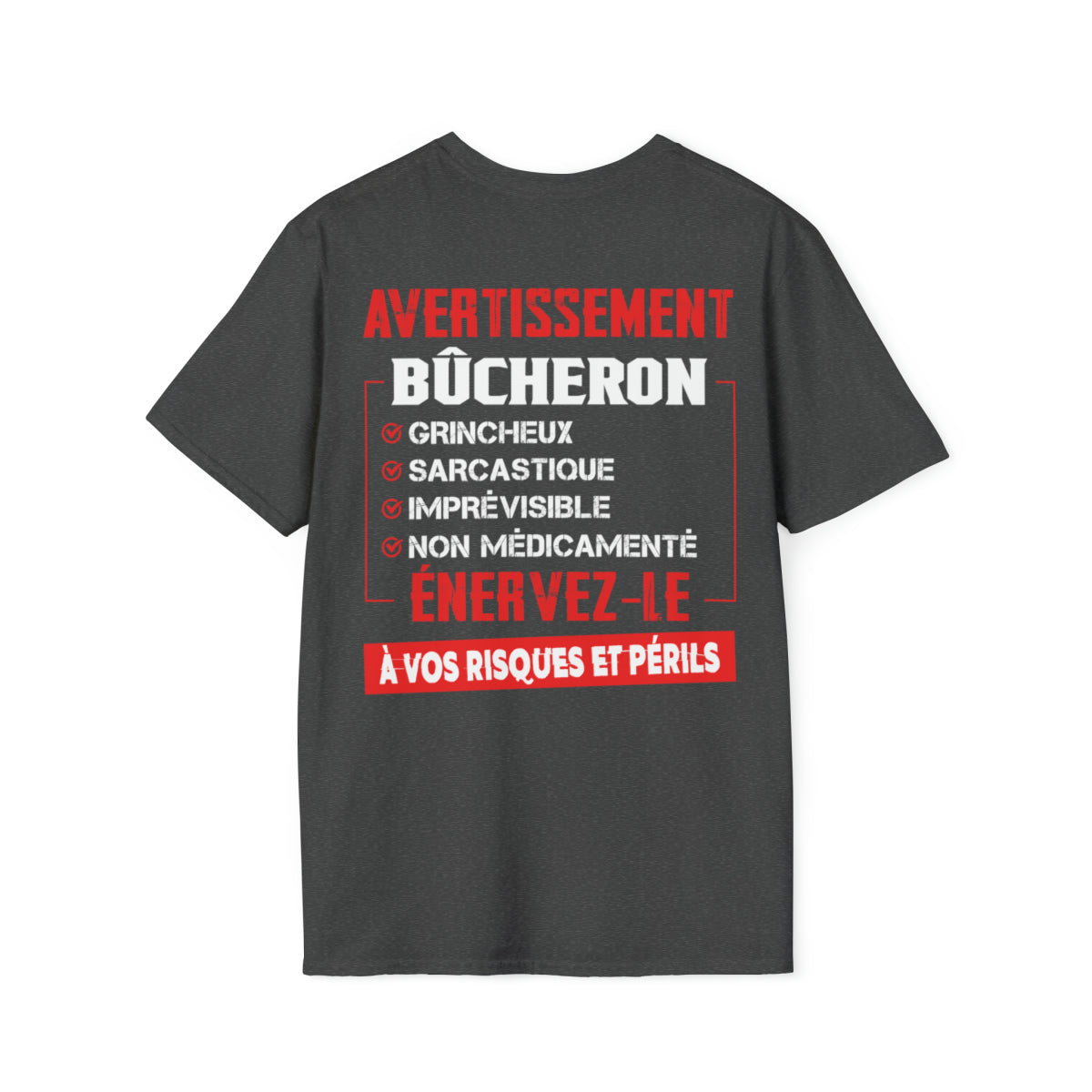 Bûcheron, grincheux, sarcastique, imprévisible, non médicamenté
