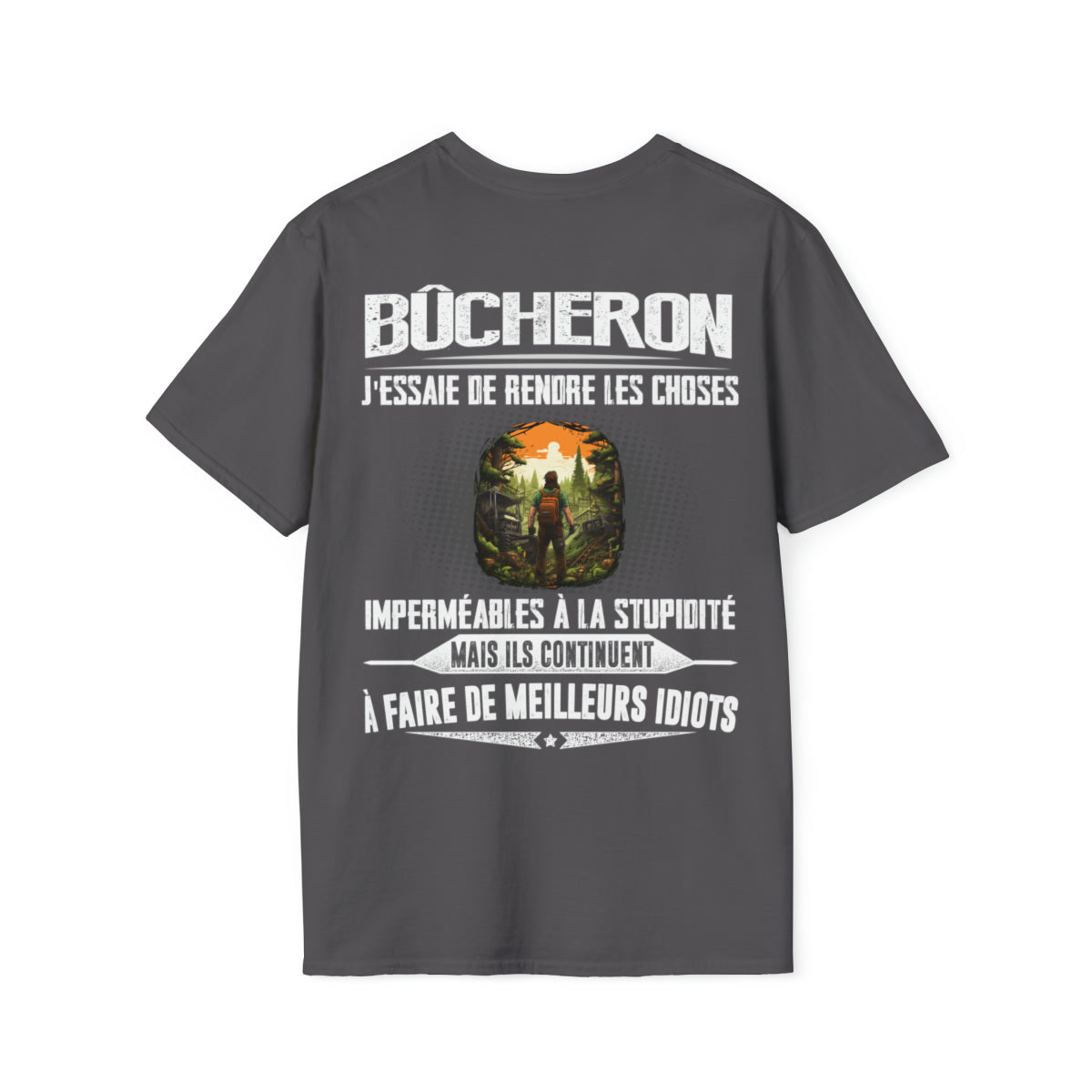 Bûcheron, j'essaie de rendre les choses imperméables à la stupidité