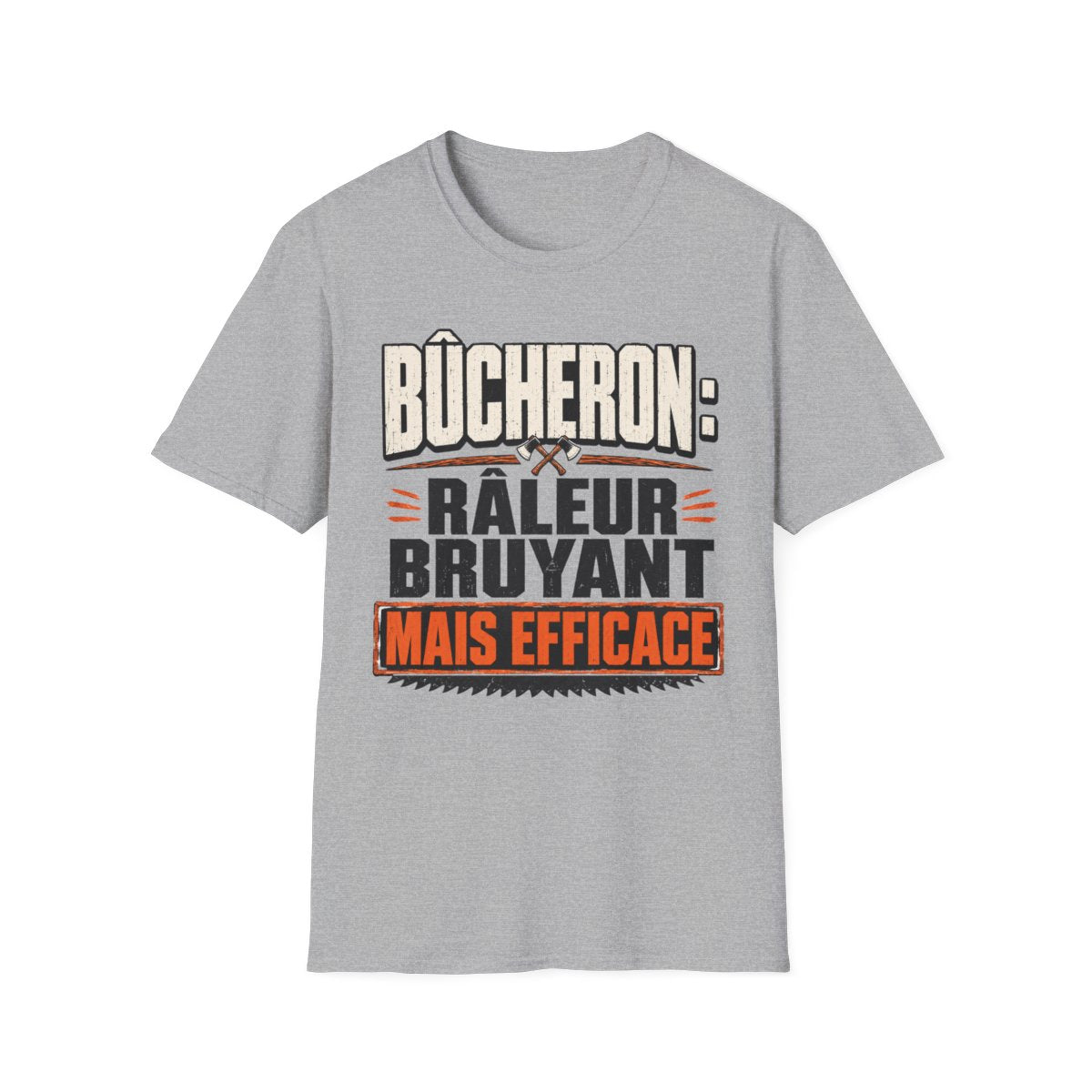 Bûcheron: râleur, bruyant mais efficace