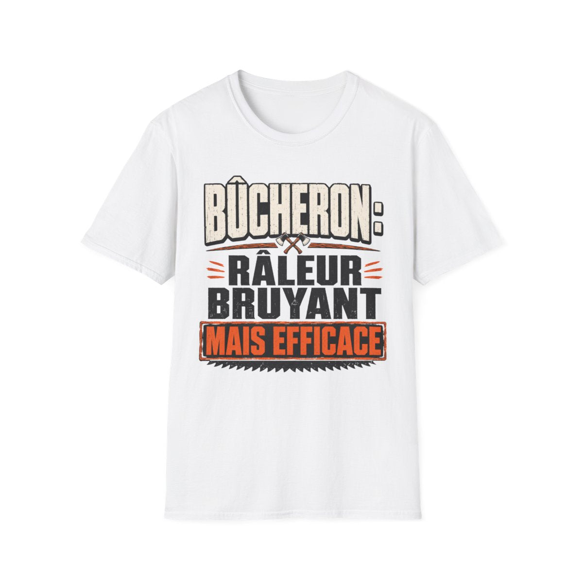 Bûcheron: râleur, bruyant mais efficace