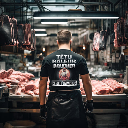 Têtu, râleur, Boucher, et je t'emmerde