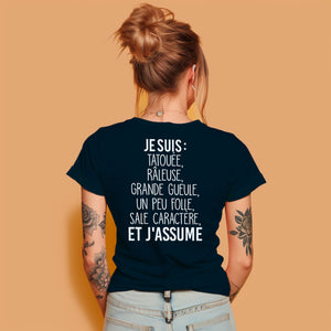 Je suis tatouée, râleuse, grande gueule, un peu folle, sale caractère et j'assume