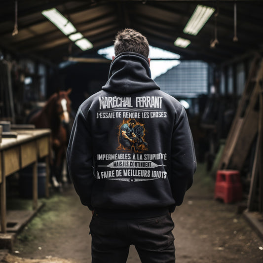 Maréchal ferrant, j'essaie de rendre les choses imperméables à la stupidité