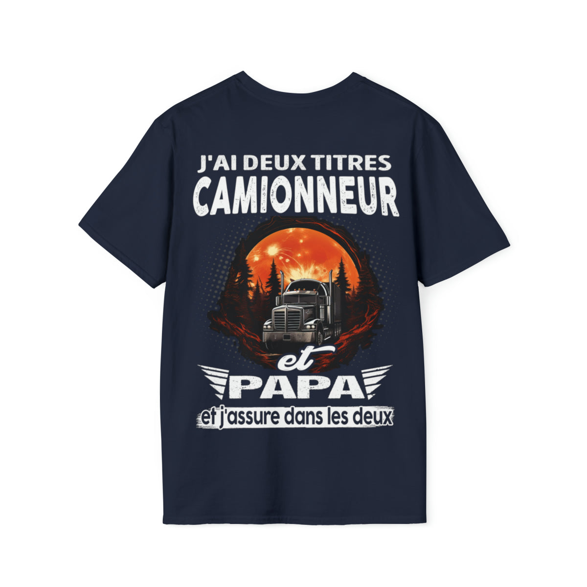 Camionneur et papa, et j'assure dans les deux
