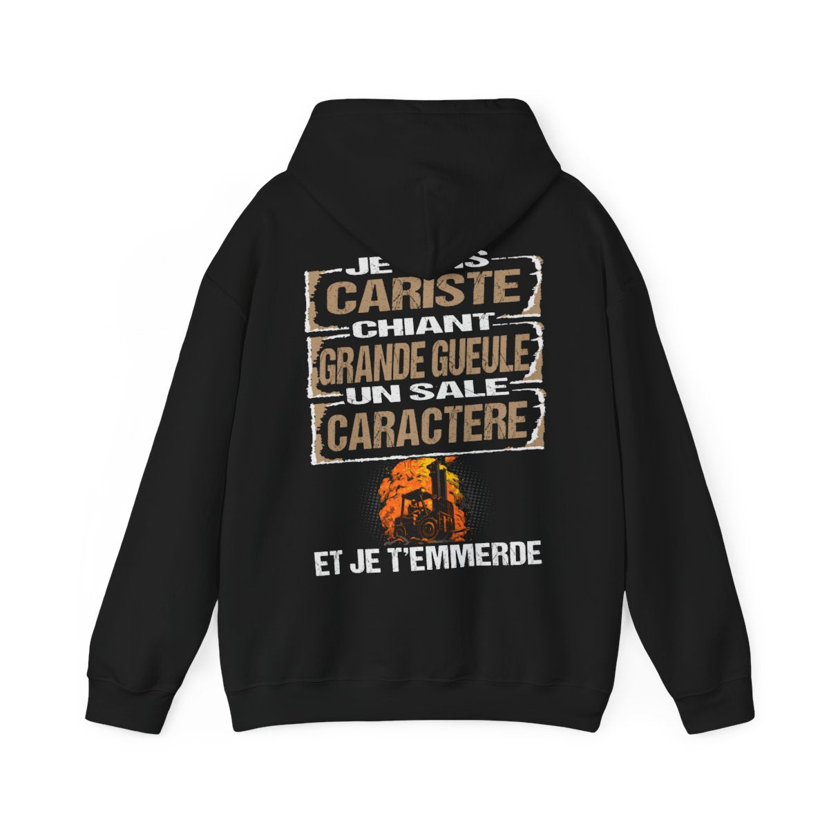 Cariste, chiant, grande gueule, un sale caractère