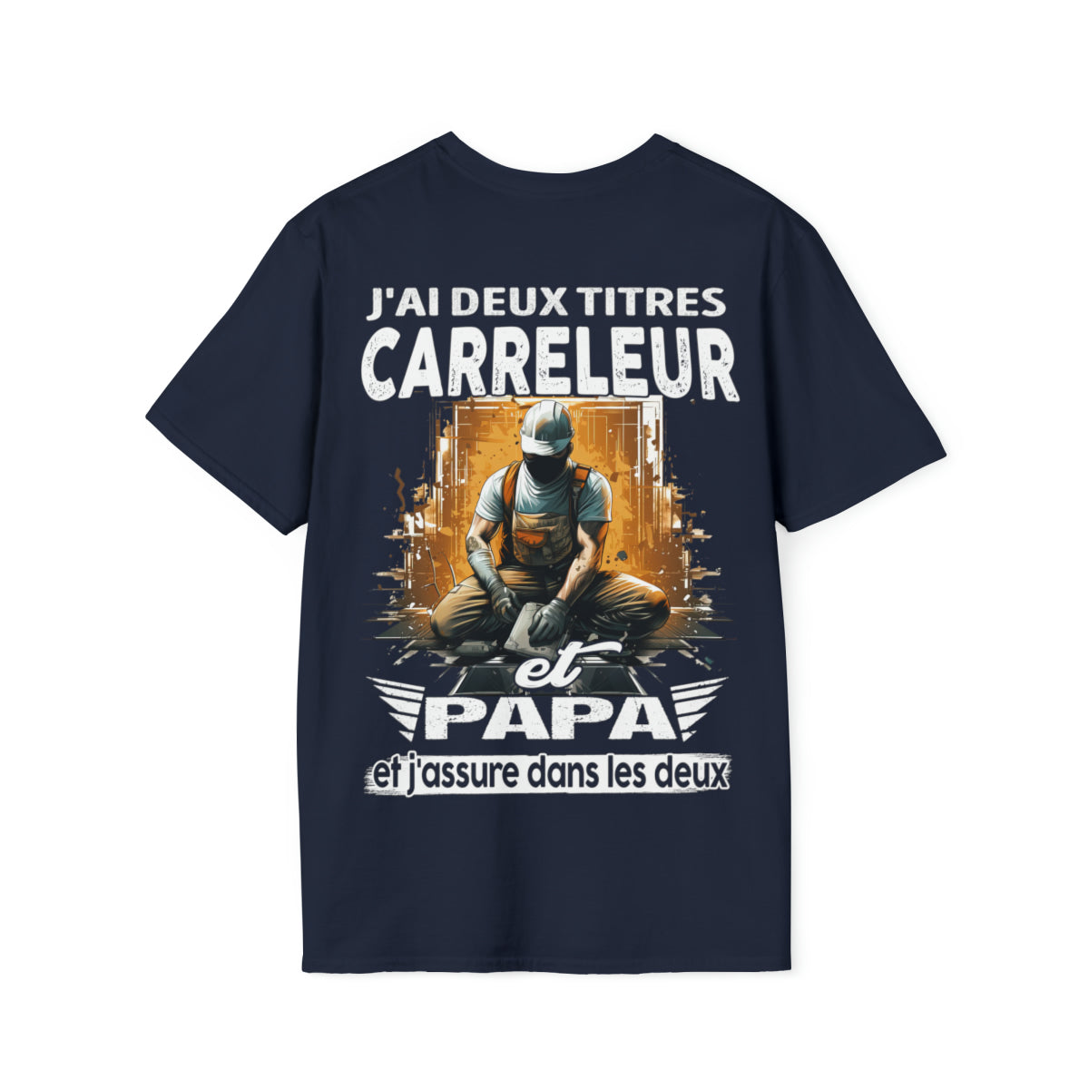 Carreleur et papa, et j'assure dans les deux