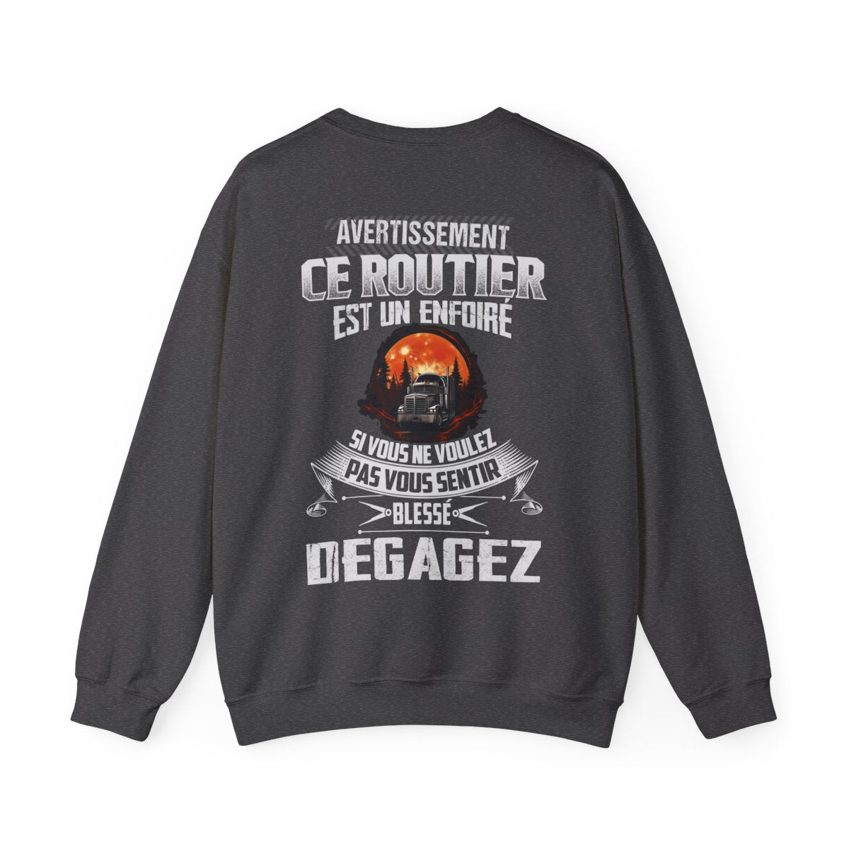 Ce Routier est un enfoiré si vous ne voulez pas vous sentir blessé degagez