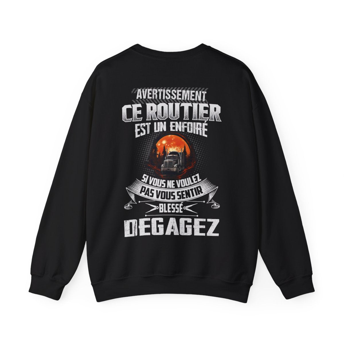Ce Routier est un enfoiré si vous ne voulez pas vous sentir blessé degagez
