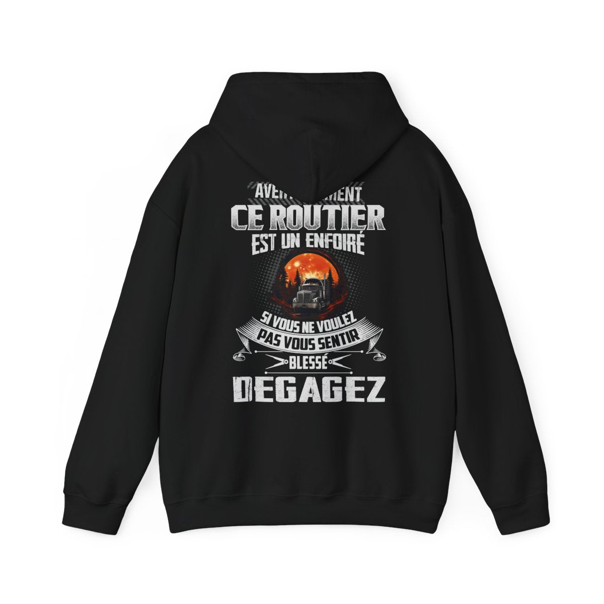 Ce Routier est un enfoiré si vous ne voulez pas vous sentir blessé degagez