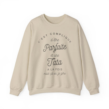 C'est complique d'être parfaite et une tata à la fois mais cà va je gère