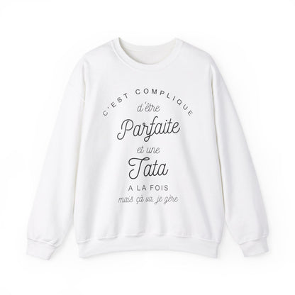C'est complique d'être parfaite et une tata à la fois mais cà va je gère