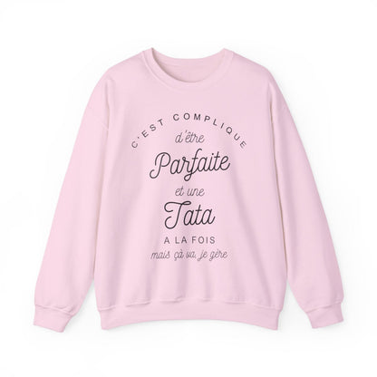 C'est complique d'être parfaite et une tata à la fois mais cà va je gère