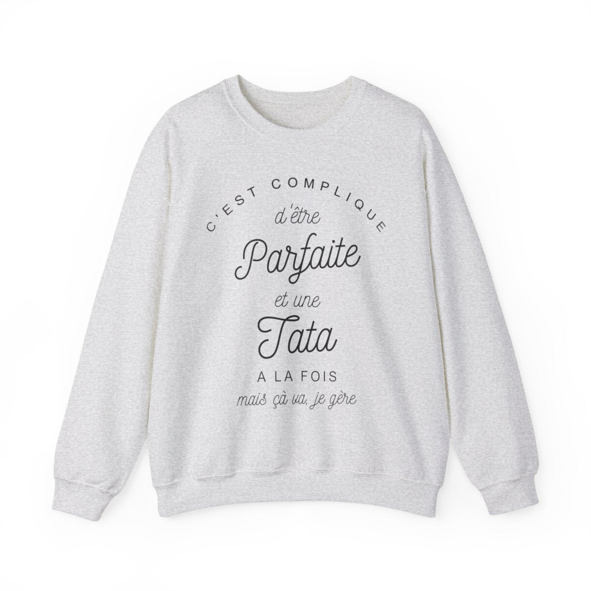 C'est complique d'être parfaite et une tata à la fois mais cà va je gère
