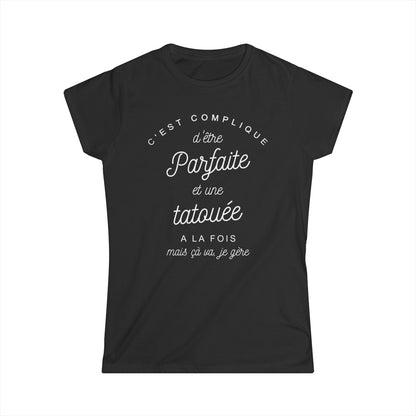 C'est compliqué d'être parfaite et une tatouée à la fois, mais ça va je gère
