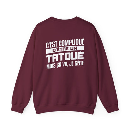 C'est compliqué d'être un tatoué, mais ça va je gère