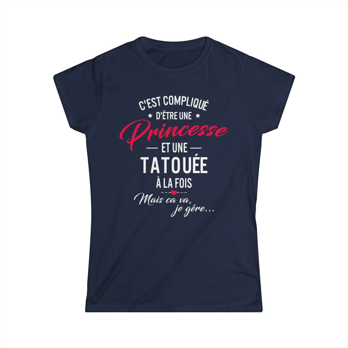 C'est compliqué d'être une princesse et une tatouée à la fois, mais ça va je gère