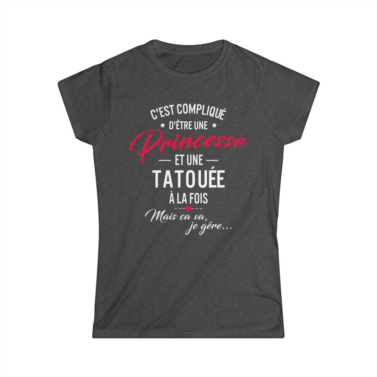 C'est compliqué d'être une princesse et une tatouée à la fois, mais ça va je gère