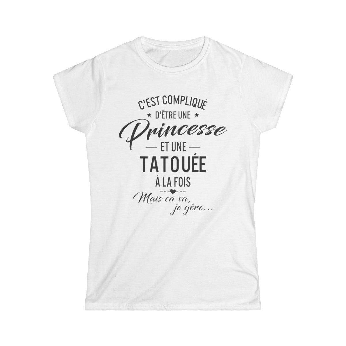 C'est compliqué d'être une princesse et une tatouée à la fois, mais ça va je gère