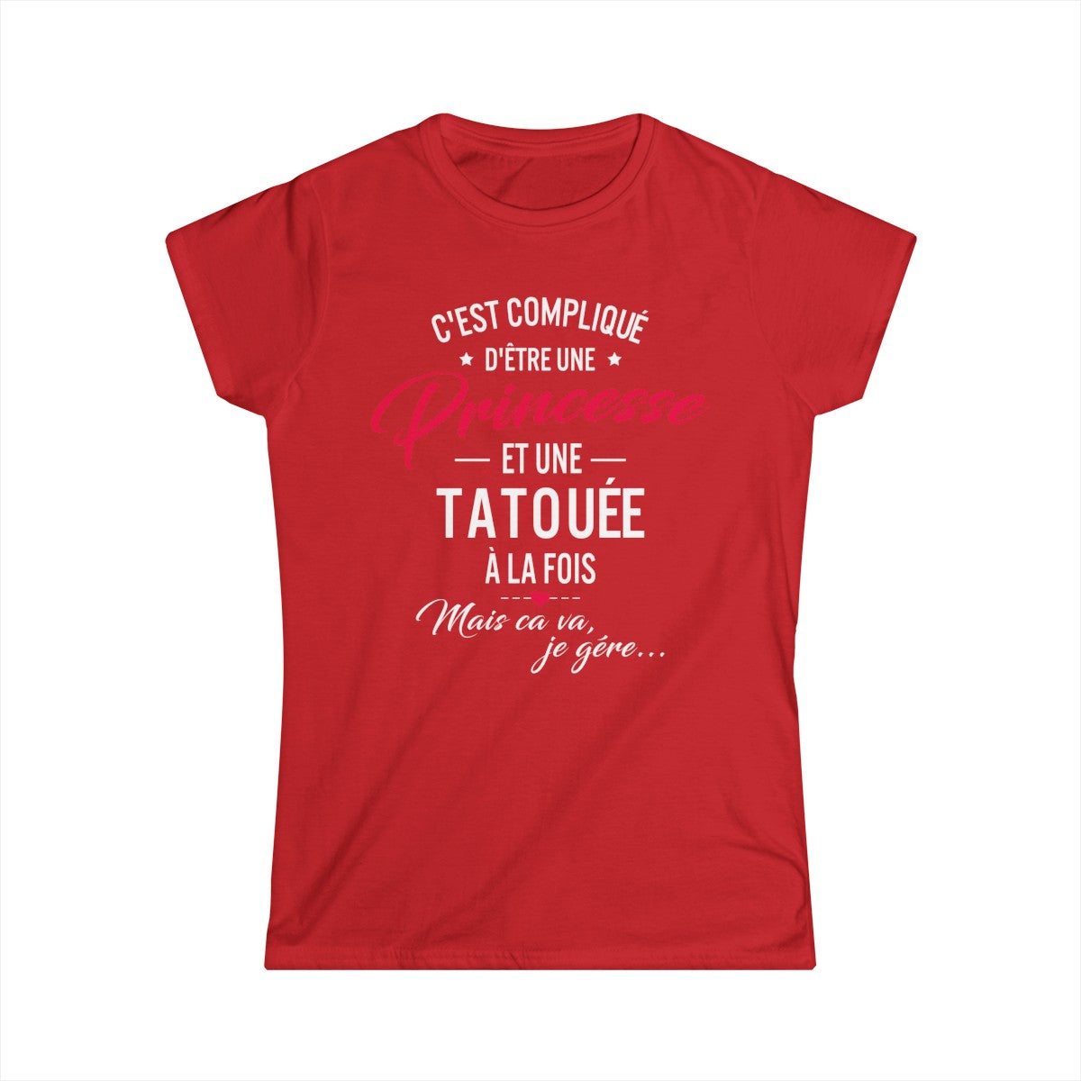 C'est compliqué d'être une princesse et une tatouée à la fois, mais ça va je gère