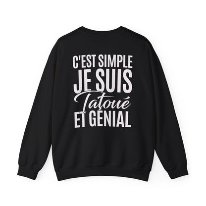 C'est simple je suis tatoué et génial