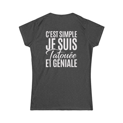 C'est simple je suis tatouée et géniale