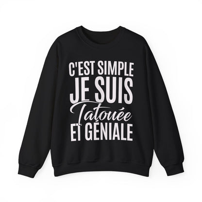 C'est simple je suis tatouée et géniale