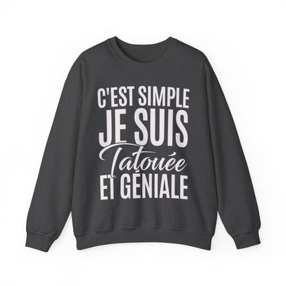C'est simple je suis tatouée et géniale