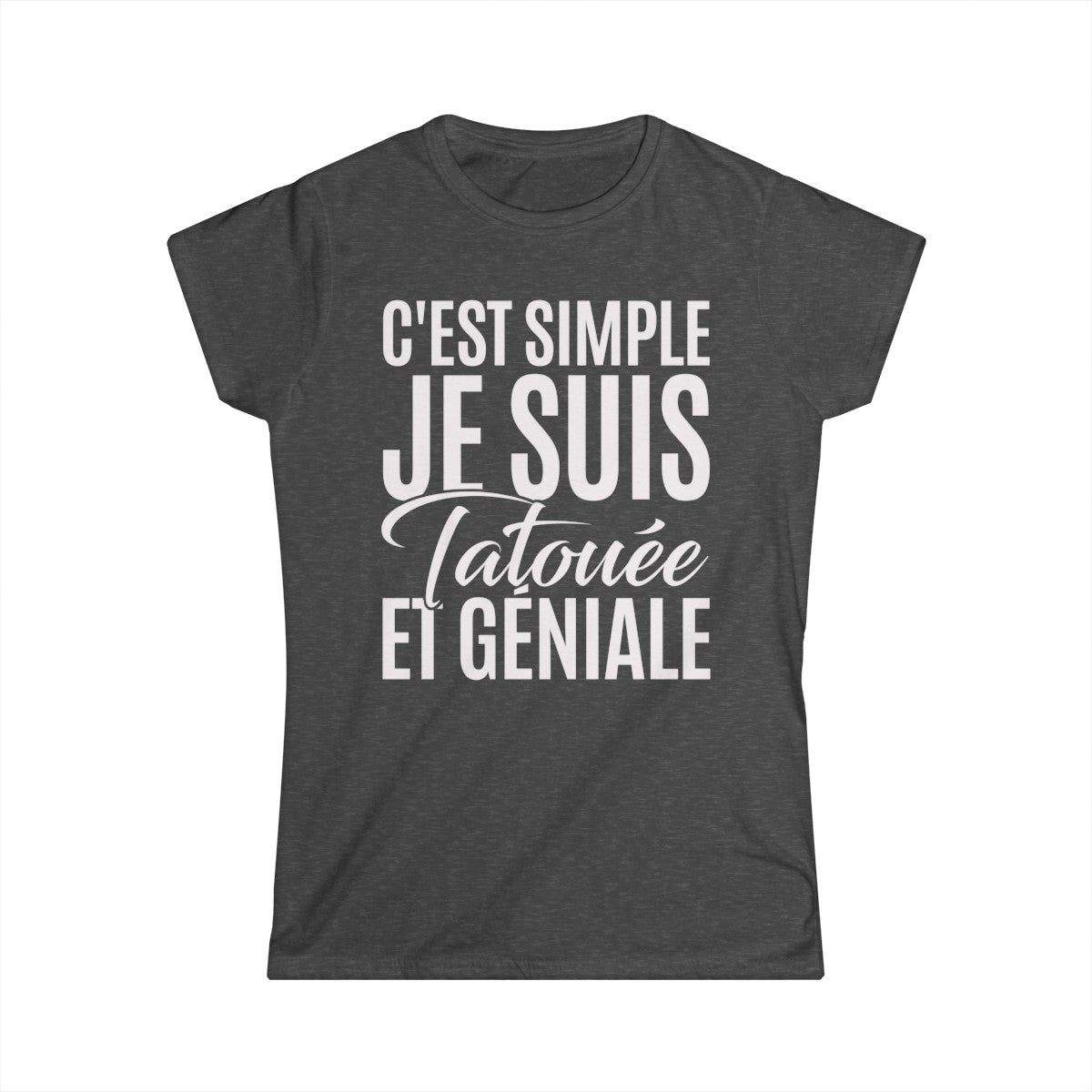 C'est simple je suis tatouée et géniale
