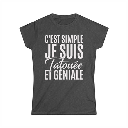 C'est simple je suis tatouée et géniale