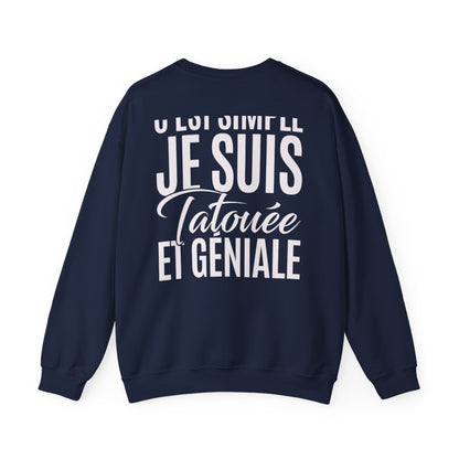 C'est simple je suis tatouée et géniale