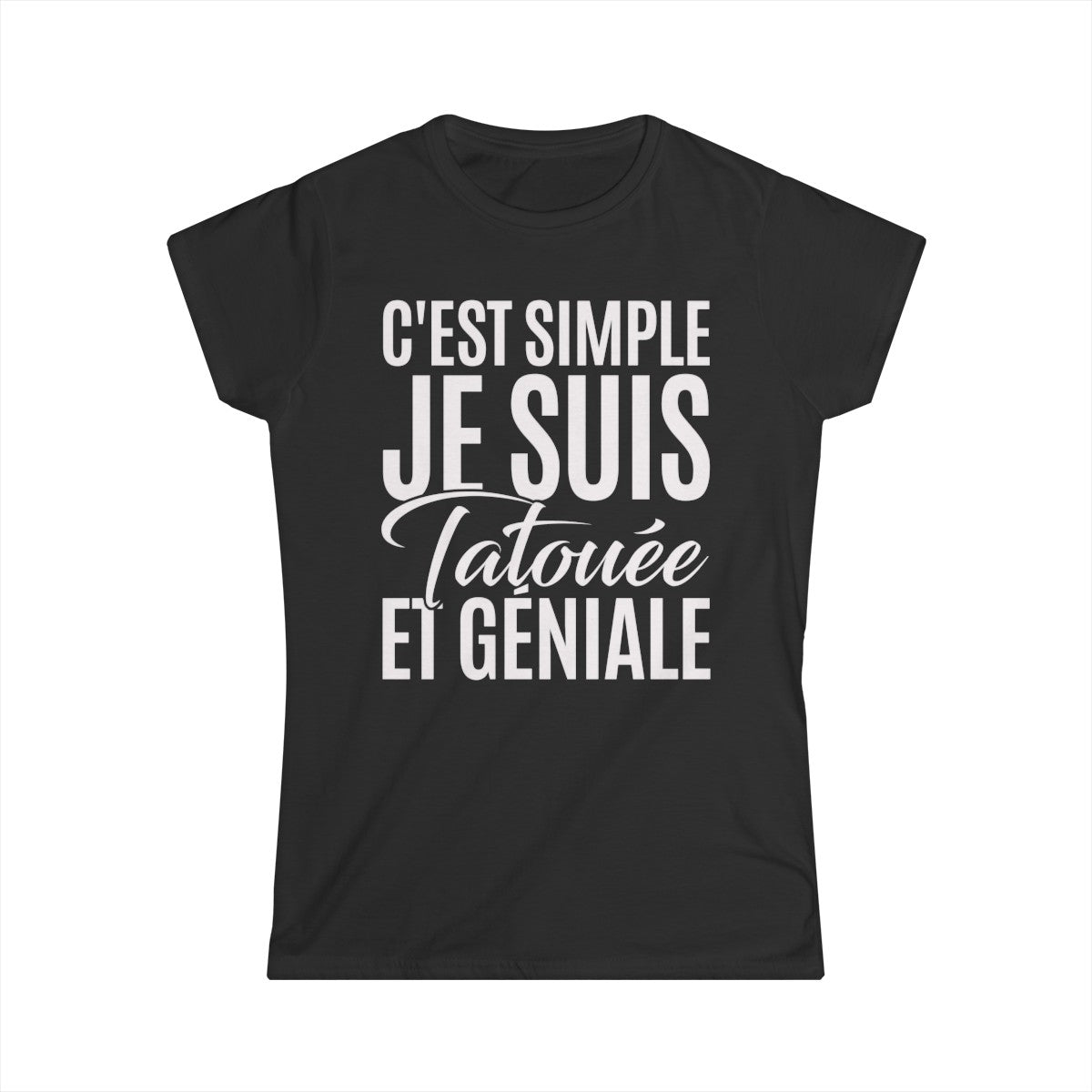 C'est simple je suis tatouée et géniale